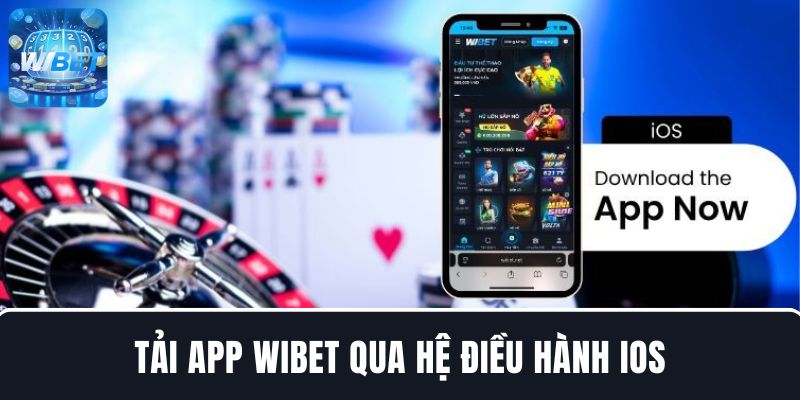 Tải app WIBET qua hệ điều hành IOS 