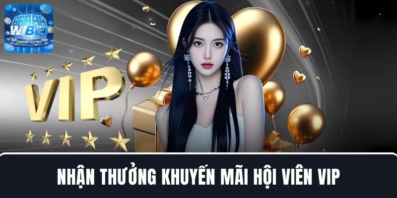 Khuyến mãi dành cho hội viên VIP tại WIBET