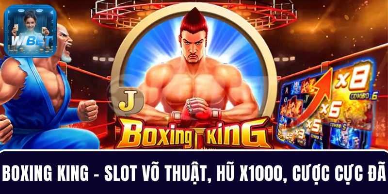 Boxing King tại WIBET: Slot võ thuật, hũ x1000, cược cực đã