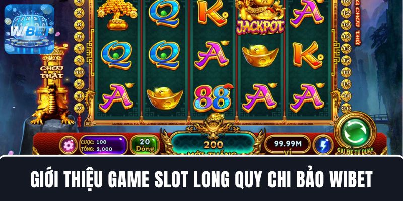 Giới thiệu về tựa game Slot Long Quy Chi Bảo
