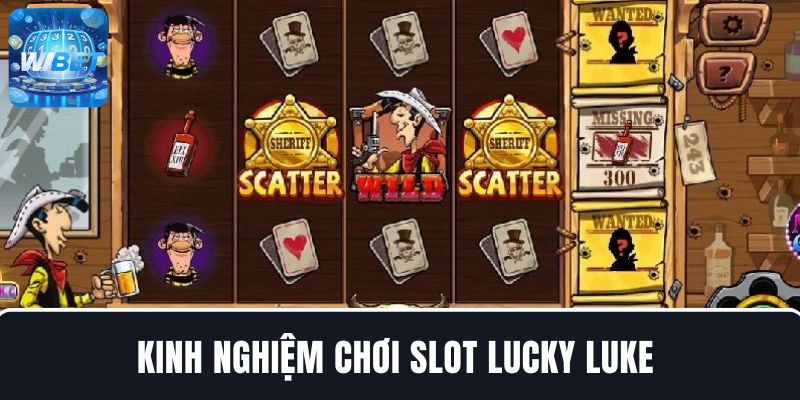 Kinh nghiệm chơi Slot Lucky Luke